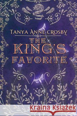 The King's Favorite Tanya Anne Crosby 9781947204430 Oliver-Heber Books - książka