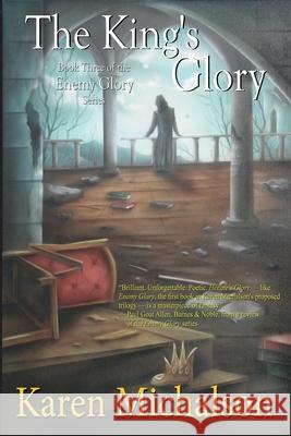 The King's Glory Karen Michalson 9780985352240 Arula Books - książka