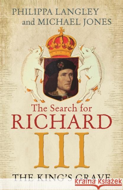 The King's Grave: The Search for Richard III Michael Jones 9781848548930 John Murray Press - książka