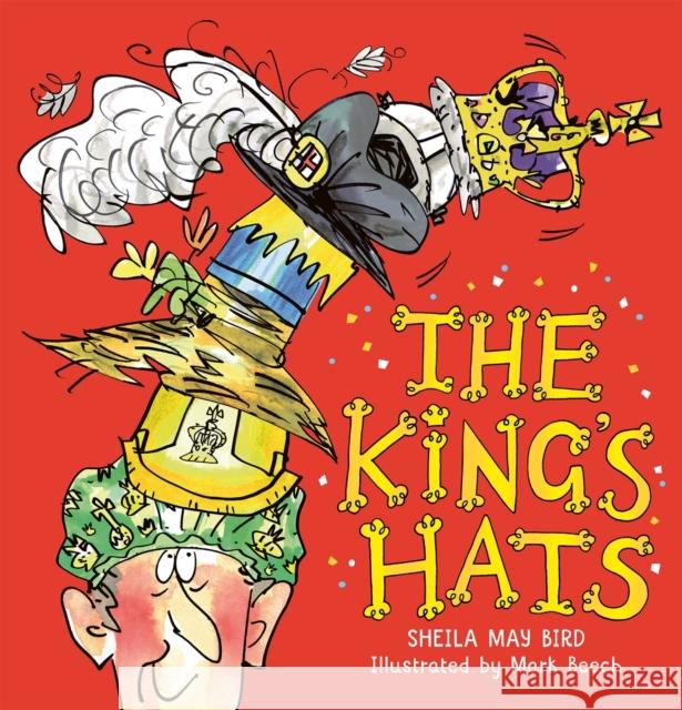 The King's Hats Bird, Sheila May 9781803381329 Hachette Children's Group - książka