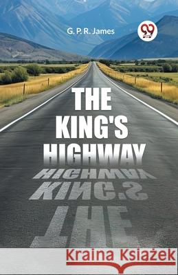 The King's Highway George Payne Rainsford James 9789362762283 Double 9 Books - książka