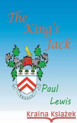 The King's Jack Paul Lewis   9780992889258 Paul Lewis - książka