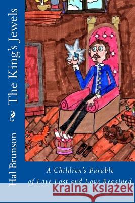 The King's Jewels: A Children's Parable of Love Lost and Love Regained Hal Brunso Emily Rose Chadwick Mollie Elaine Owen 9781983638787 Createspace Independent Publishing Platform - książka