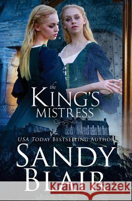 The King's Mistress Sandy Blair 9781543047240 Createspace Independent Publishing Platform - książka
