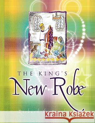 The King's New Robe Richard H. Smith 9781436380317 Xlibris Corporation - książka