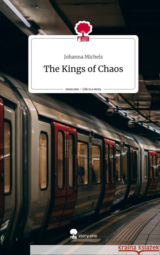 The Kings of Chaos. Life is a Story - story.one Michels, Johanna 9783710863400 story.one publishing - książka
