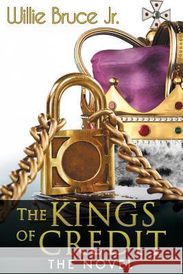 The Kings of Credit Willie Bruce 9781542700474 Createspace Independent Publishing Platform - książka