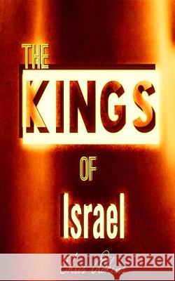 The Kings Of Israel: Timeline And List Of The Kings Of Israel In Order Adkins, Chris 9781501085963 Createspace - książka
