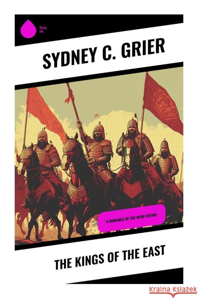 The Kings of the East Grier, Sydney C. 9788028330873 Sharp Ink - książka