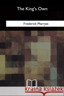 The King's Own Frederick Marryat 9781717345479 Createspace Independent Publishing Platform - książka