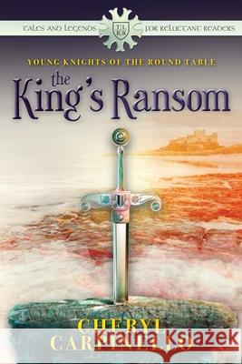 The King's Ransom: Tales & Legends Cheryl Carpinello 9781912513444 Silver Quill Publishing - książka