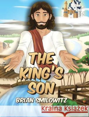 The King's Son Brian Smilowitz 9781098002084 Christian Faith Publishing, Inc - książka