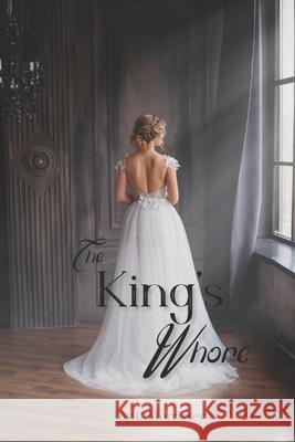 The King's Whore C. Morrissey 9781688978386 Independently Published - książka