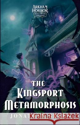 The Kingsport Metamorphosis: An Arkham Horror Investigators Gamebook Jonathan Green 9781839083686 Aconyte Books - książka