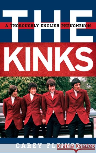 The Kinks: A Thoroughly English Phenomenon Fleiner, Carey 9781442235410 Rowman & Littlefield Publishers - książka