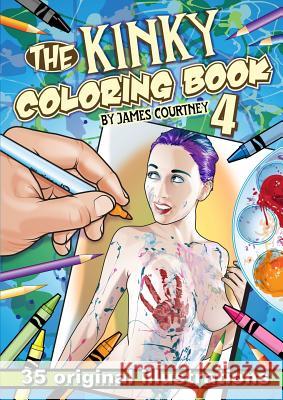 The Kinky Coloring Book 4 James Courtney 9780985899936 Nakedcomix - książka