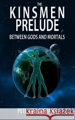 The Kinsmen: Between Gods and Mortals    9780992796402 Peter Cruickshank - książka