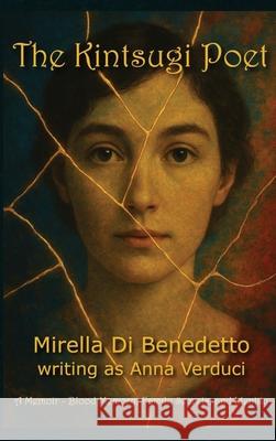 The Kintsugi Poet: A Memoir - Blood Memory, Family Secrets, and Identity Mirella D 9781764132329 Verduci Fili D - książka