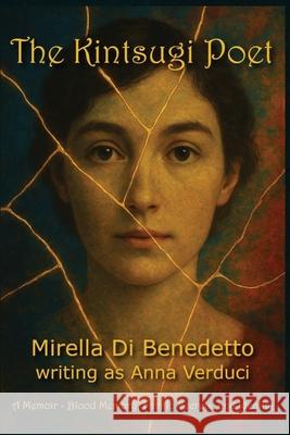 The Kintsugi Poet: A Memoir of Blood Memory, Family Secrets, and Identity Mirella D 9781764132312 Verduci Fili D - książka