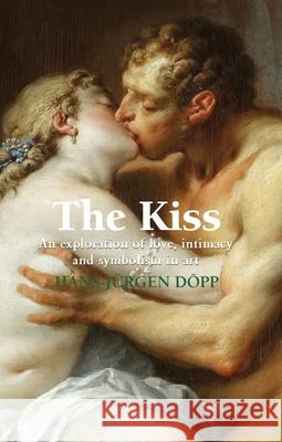 The Kiss HANS-JÜRGEN DÖPP 9781646991525 Parkstone Press USA, Limited - książka