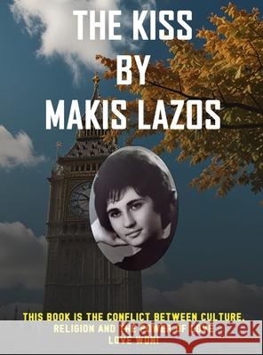 The Kiss Makis Lazos 9781967336913 Independent Publisher - książka