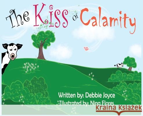 The Kiss of Calamity Debbie Joyce Nina Flores 9780578871615 Deborah Joyce - książka