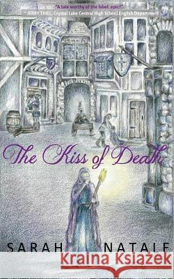 The Kiss of Death Sarah Natale 9781514397916 Createspace - książka
