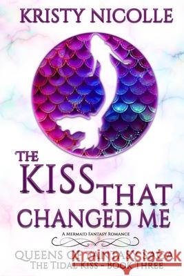 The Kiss That Changed Me Kristy Nicolle   9781911395041 Kristy Nicolle - książka