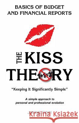 The KISS Theory: Basics of Budgets and Financial Reports: Keep It Strategically Simple 