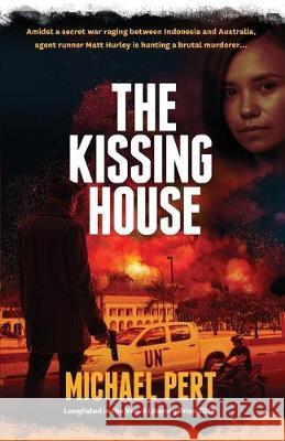 The Kissing House Michael Pert 9781925230673 Silverbird Publishing - książka