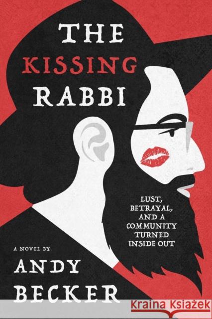 The Kissing Rabbi: Lust, Betrayal, and a Community Turned Inside Out Andy Becker 9781733669825 Tree of the Field Publishing - książka