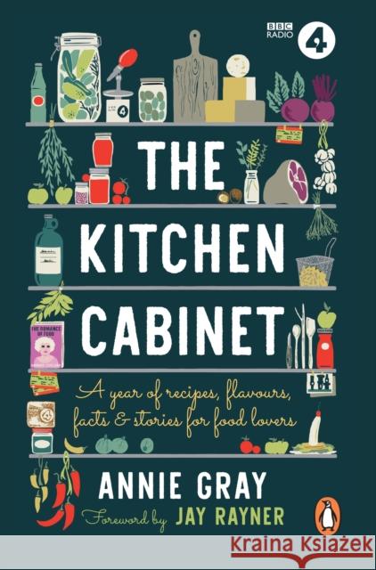 The Kitchen Cabinet: A Year of Recipes, Flavours, Facts & Stories for Food Lovers Annie Gray 9781911743088 Ebury Publishing - książka
