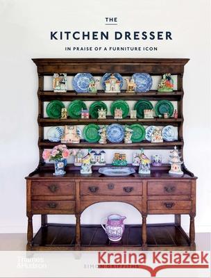 The Kitchen Dresser: In Praise of a Furniture Icon Simon Griffiths 9781760761035 Thames and Hudson (Australia) Pty Ltd - książka