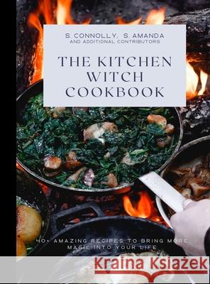 The Kitchen Witch Cookbook S. Connolly S. Amanda 9781088242360 Darkerwood Publishing Group - książka