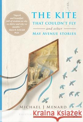 The Kite That Couldn't Fly: And Other May Avenue Stories Michael Menard 9781950476930 Burning Soul Press - książka