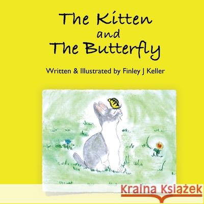 The Kitten and The Butterfly Finley J. Keller 9781957019208 Mikey & Greta Press - książka