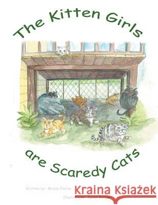 The Kitten Girls Are Scaredy Cats Mickie Fosina 9781469181721 Xlibris Corporation - książka