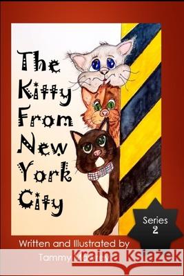 The Kitty From New York City: Series 2 Tammy Mowrey, Tammy Mowrey 9798796467718 Independently Published - książka