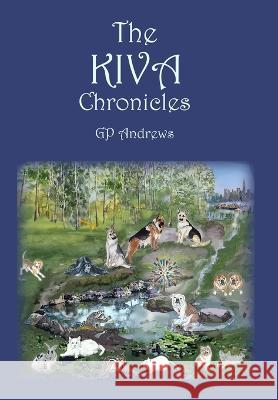 The Kiva Chronicles-Volume 1 G P Andrews, Beryl Wilder 9781685249335 GP Andrews, LLC. - książka