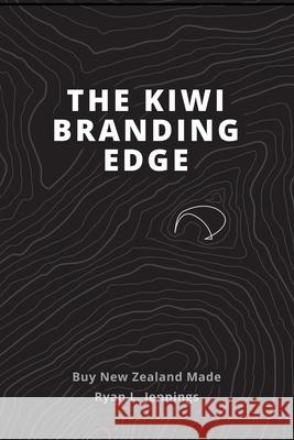 The Kiwi Branding Edge Ryan L. Jennings Anna Heyward 9780473494162 Umprint Publishing - książka