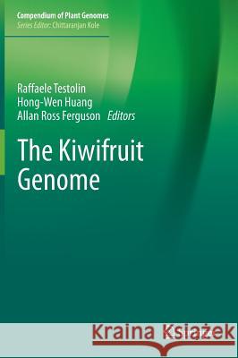 The Kiwifruit Genome Raffaele Testolin Hong-Wen Huang Allan Ross Ferguson 9783319322728 Springer - książka