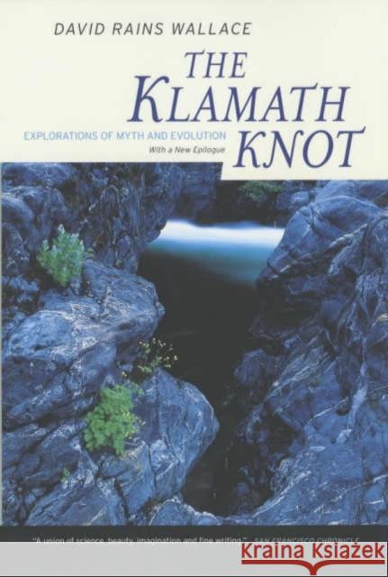 The Klamath Knot: Explorations of Myth and Evolution Wallace, David Rains 9780520236592 University of California Press - książka