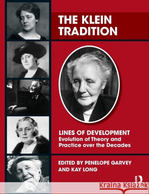 The Klein Tradition: Lines of Development--Evolution of Theory and Practice over the Decades Long, Kay 9781782205982 Karnac Books - książka