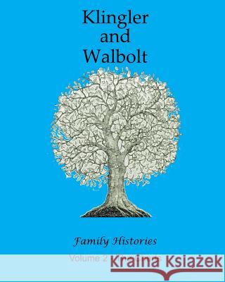 The Klingler and Walbolt Family Histories: The Charts Ronald Collins 9781537256917 Createspace Independent Publishing Platform - książka