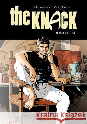 The Knack (graphic novel): A journey in search of answers that changes everything Antoni Guiral Eduardo Mugas Victor Barba 9781518643040 Createspace Independent Publishing Platform - książka