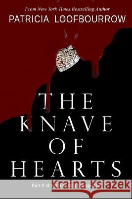 The Knave of Hearts: Part 9 of the Red Dog Conspiracy Patricia Loofbourrow 9781944223526 Red Dog Press, LLC - książka
