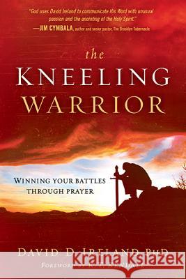 The Kneeling Warrior David Ireland 9781621360247 Charisma House - książka