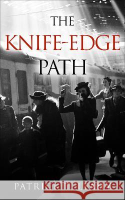 The Knife-Edge Path Patrick T. Leahy 9789493056329 Amsterdam Publishers - książka