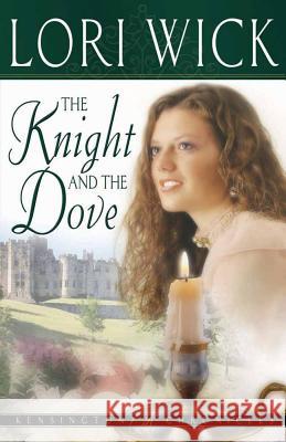 The Knight and the Dove Lori Wick 9780736913249 Harvest House Publishers,U.S. - książka