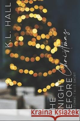 The Knight Before Christmas: A Potomac Falls Short K L Hall 9798363828911 Independently Published - książka
